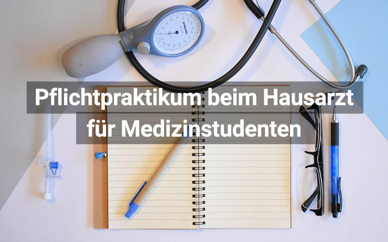 Pflichtpraktikum in der Allgemeinmedizin für Studenten