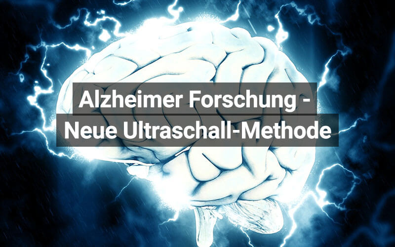 Alzheimer: Neue Ultraschall-Methode entwickelt