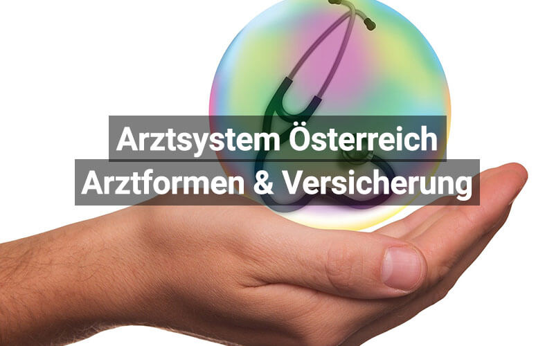 Wie ist das Arztsystem in Österreich aufgebaut?