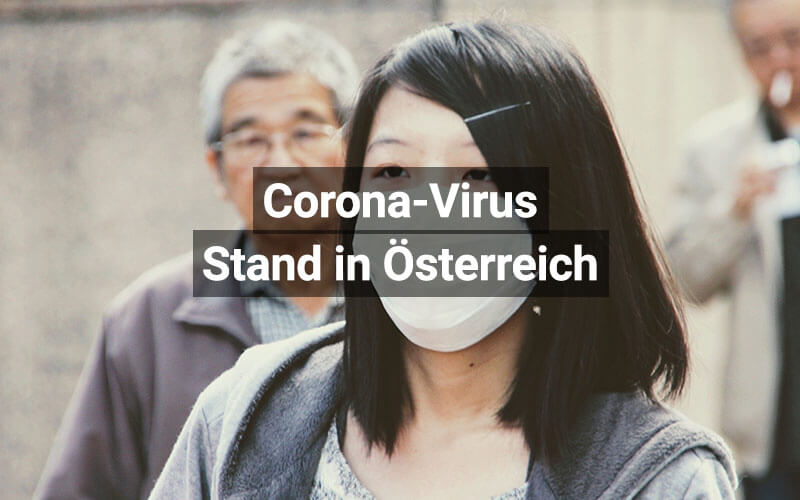 Coronavirus: Aktueller Stand in Österreich und China