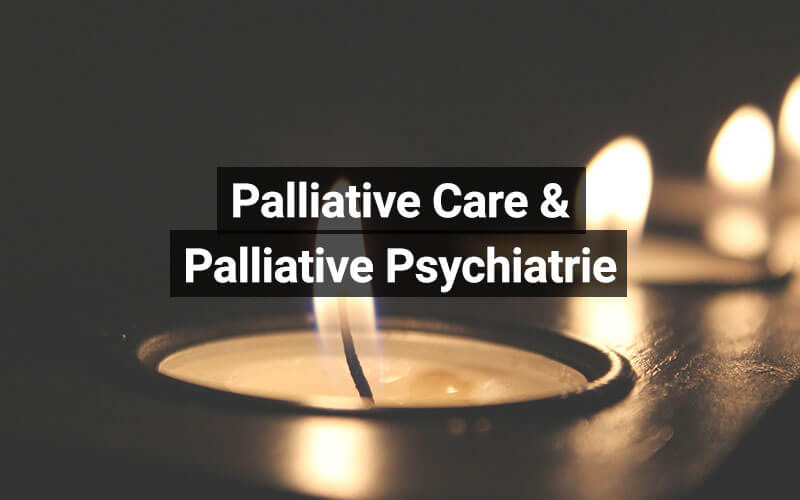 Rechtsrahmen der Palliative Care und Palliativen Psychiatrie