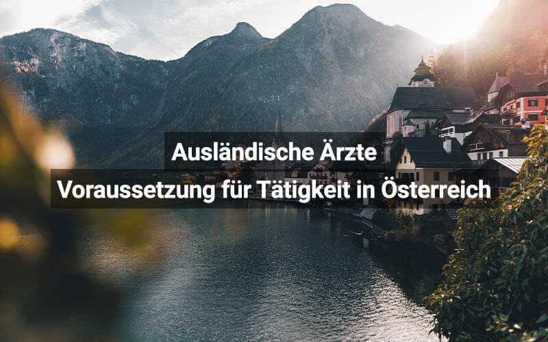 Als ausländischer Arzt in Österreich arbeiten