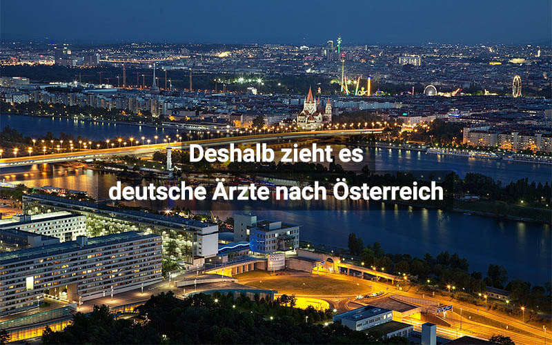 Von Berlin nach Wien: Deshalb zieht es deutsche Ärzte nach Österreich