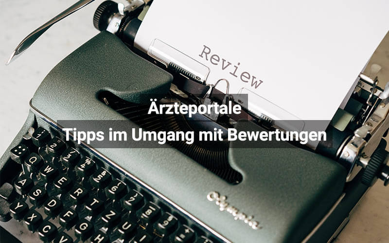 Ärzteportale: Tipps im Umgang mit Bewertungen