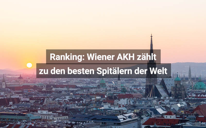 Ranking: Wiener AKH zählt zu den besten Spitälern der Welt