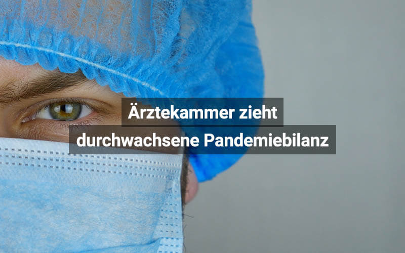 Ärztekammer zieht durchwachsene Pandemiebilanz