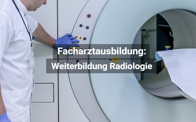 Facharztausbildung Radiologie