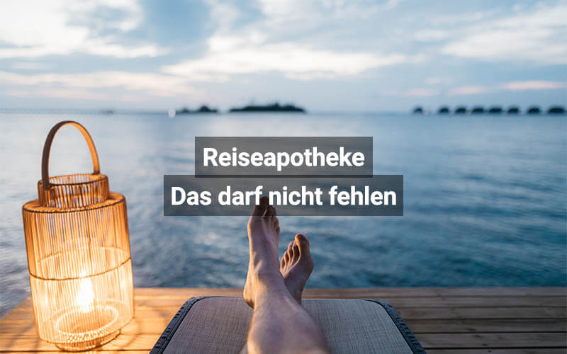 Reiseapotheke: Das darf nicht fehlen