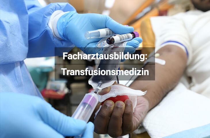 Facharztausbildung Transfusionsmedizin