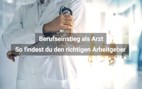 Als Arzt Den Richtigen Arbeitgeber Finden