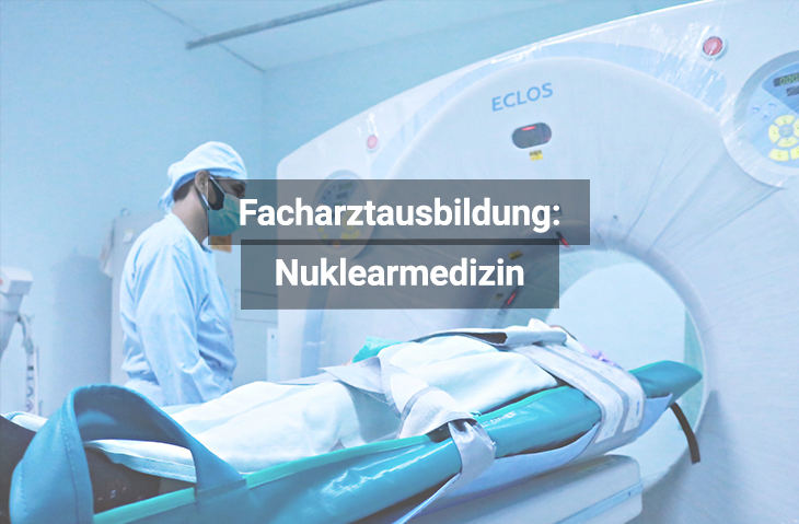 Facharztausbildung Nuklearmedizin