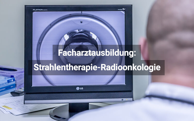 Facharztausbildung Strahlentherapie Radioonkologie