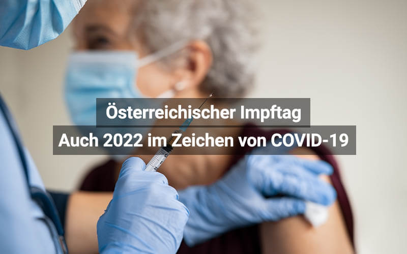 Österreichischer Impftag: Auch 2022 im Zeichen von COVID-19