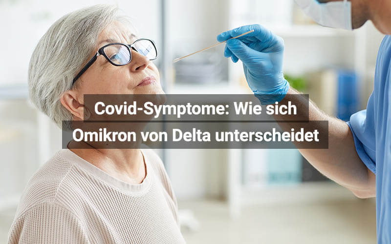 Covid-Symptome: Wie sich Omikron von Delta unterscheidet