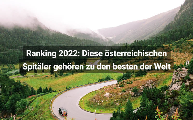 Ranking 2022: Diese österreichischen Krankenhäuser gehören zu den besten der Welt