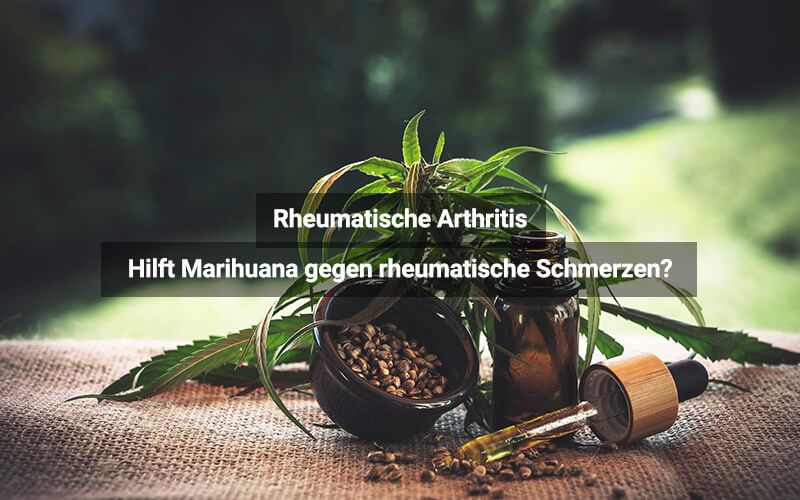 Hilft Medizinisches Marihuana bei rheumatoider Arthritis?