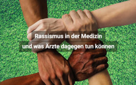 Rassismus In Der Medizin Und Was Ärzte Tun Können