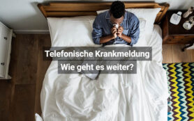 Telefonische Krankmeldung Wie Geht Es Weiter