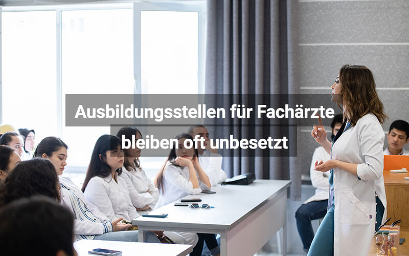 Facharzt-Ausbildungsstellen bleiben oft unbesetzt