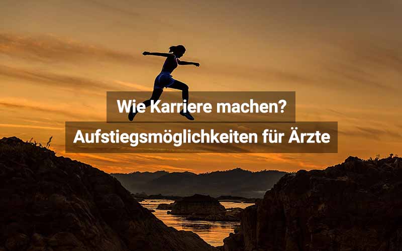 Aufstiegsmöglichkeiten für Ärzte