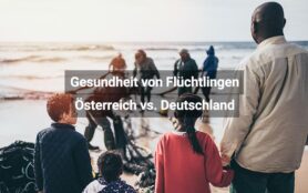 Gesundheit Flüchtlinge Österreich Vs. Deutschland