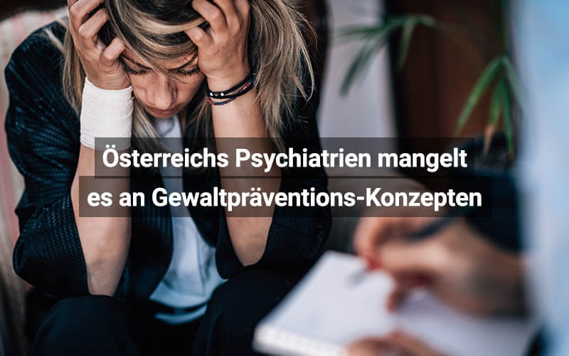 Österreichs Psychiatrien mangelt es an Gewaltpräventions-Konzepten